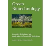 Green Biotechnology: Principles, Techniques, and Applications in Sustainable Agriculture