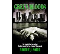 Green Bloods: The Gripping True Story of How The Irish Rose to The Top of London's Underworld
