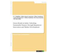 Green Bonds in India. Unlocking Sustainable Finance through Regulatory Innovation and Market Development