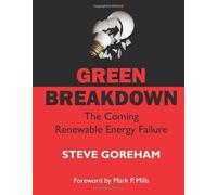 Green Breakdown: The Coming Renewable Energy Failure