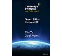 Green BRI as the New BRI Domestic Drivers and International Implications - Min Ye - Cambridge University Press - ebook (ePub) - Livre