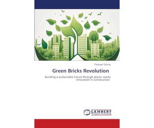 Green Bricks Revolution: Building a sustainable future through plastic waste innovation in construction