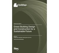 Green Building Design and Construction for a Sustainable Future