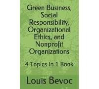 Green Business, Social Responsibility, Organizational Ethics, And Nonprofit Organizations
