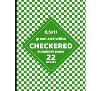 Green Checkered Scrapbook Paper: Checkerboard Flag Pattern for Crafts, Decoupage, Nature Projects, Card Making, Origami, Collages - 22 Sheets - 1 Design 8.5x11