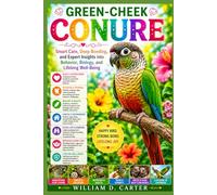 GREEN-CH ONURE: Smart Care, Deep Bonding, and Expert Insights into Behavior, Biology, and Lifelong Well-Being