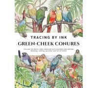 Green-Ch onures Tracing Book by Ink for Adults: Follow the White Lines with a Black Pen Through Cute Feathers and Nature : A Relaxing Reverse ... Full of Peaceful Smiles for Bird Lovers