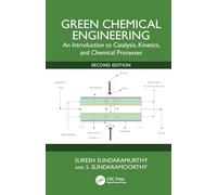 Green Chemical Engineering: An Introduction to Catalysis, Kinetics, and Chemical Processes