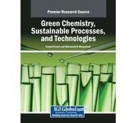 Green Chemistry, Sustainable Processes, And Technologies