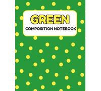 Green Composition Notebook: Ruled Notebook for Notes, Lectures and Projects