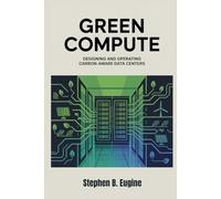 Green Compute: Designing and Operating Carbon-Aware Data Centers
