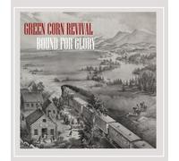 Green Corn Revival - Bound for Glory (En route pour la gloire)