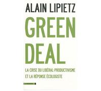 Green Deal - La Crise Du Libéral-Productivisme Et La Réponse Écologiste