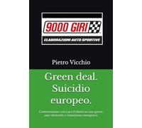 Green deal. Suicidio europeo.: Conversazione con Luca Frabetti su case green, auto elettriche e transizione energetica.