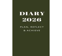 Green Diary 2026 - Plan, Reflect & Achieve: Your Year in One Beautifully Organized Place