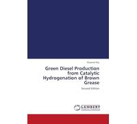 Green Diesel Production from Catalytic Hydrogenation of Brown Grease: Second Edition