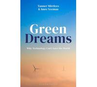 Green Dreams Why Technology Can't Save the World - Tanner Mirrlees - Bloomsbury Academic - ebook (ePub) - Livre