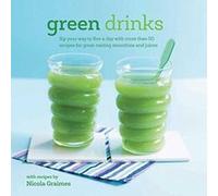Green Drinks: Sip your way to five a day with more than 50 recipes for great-tasting smoothies and juices! Graimes, Nicola (Auteur)