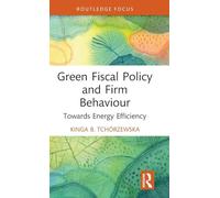 Green Fiscal Policy and Firm Behaviour: Towards Energy Efficiency