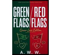 Green Flags, Red Flags, Queer Edition: A Relationship Quiz Book for Dating, Healing, and Knowing What You Want