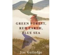 Green Forest, Red Earth, Blue Sea