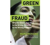 Green Fraud Why the Green New Deal Is Even Worse Than You Think by Marc Morano Marc Morano (Auteur)