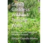 Green Goddess Without Temple Walls: A Children’s Forest Story from the Hills of Koraput
