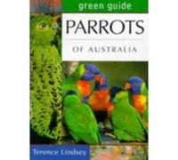 Green Guide Parrots of Australia Terence Lindsey (Auteur)