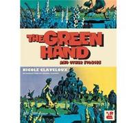 Green Hand and Other StoriesThe by Nicole Claveloux Nicole Claveloux (Auteur)