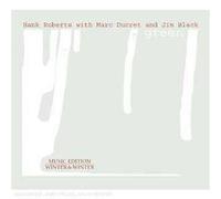 Green - Hank Roberts, Marc Ducret, Jim Black CD Winter&winter