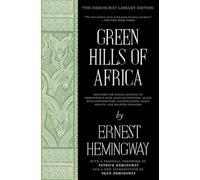 Green Hills of Africa: The Hemingway Library Edition