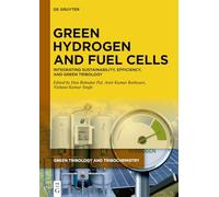 Green Hydrogen and Fuel Cells: Integrating Sustainability, Efficiency, and Green Tribology