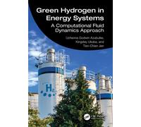 Green Hydrogen in Energy Systems A Computational Fluid Dynamics Approach - Uchenna Godwin Azubuike - CRC Press - ebook (ePub) - Livre