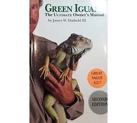 Green Iguana: The Ultimate Owner's Manual