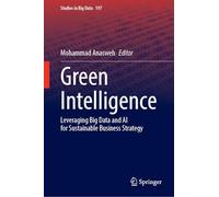 Green Intelligence: Leveraging Big Data and AI for Sustainable Business Strategy