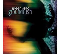 Green Isac - Groundrush [Import]