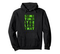 Green It Do Be Like That Though Green Graphic Sweat à Capuche