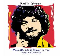 GREEN, KEITH - Make My Life A Prayer/Devotion [Import]