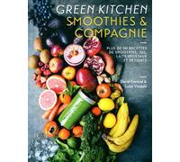 Green Kitchen : Smoothies et compagnie Plus de 50 recettes de smoothies, jus, laits végétaux et desserts - David Frenkiel - Alternatives - broché - Guide