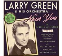 Green,Larry & His Orchestra - Near You: The Singles Collection 1946-50 [Compact Discs]