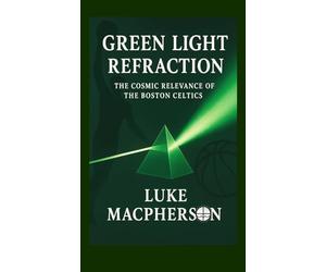 Green Light Refraction: The Cosmic Relevance of the Boston Celtics