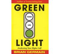 Green Light Your Life: Awakening Your Higher Self (2005-01-01)