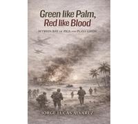 Green like Palm, Red like Blood: Between Bay of Pigs and Playa Girón