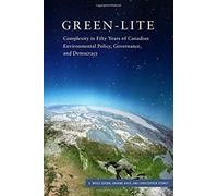 Green-Lite: Complexity In Fifty Years Of Canadian Environmental Policy, Governance, And Democracy