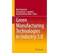 Green Manufacturing Technologies in Industry 5.0
