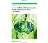 Green Materials for Sustainable Water Remediation and Treatment (RSC Green Chemistry) - [Livre en VO] Anuradha Mishra, James H Clark (Auteur)