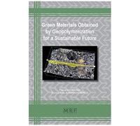Green Materials Obtained By Geopolymerization For A Sustainable Future