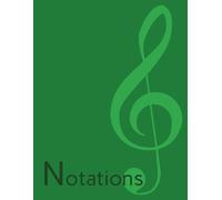 Green Music Notations: Green Music Writing Manuscript Paper Notebook | 100 Pages Blank Wide Staff Pages | Paperback | 8.5x11 inches | Numbered Pages