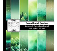 Green Ombré Gradient Scrapbook Paper, Junk Journal and Paper Craft Pad: 24 double-sided matte pages of 8.5 x 8.5 inch 60lb (90gsm) decorative craft paper of 12 background designs (4 of each design)