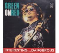 Green on Red - Interesting.Dangerous [Import]